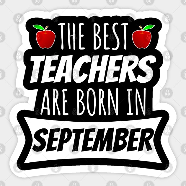 The Best Teachers Are Born In September Sticker by LunaMay